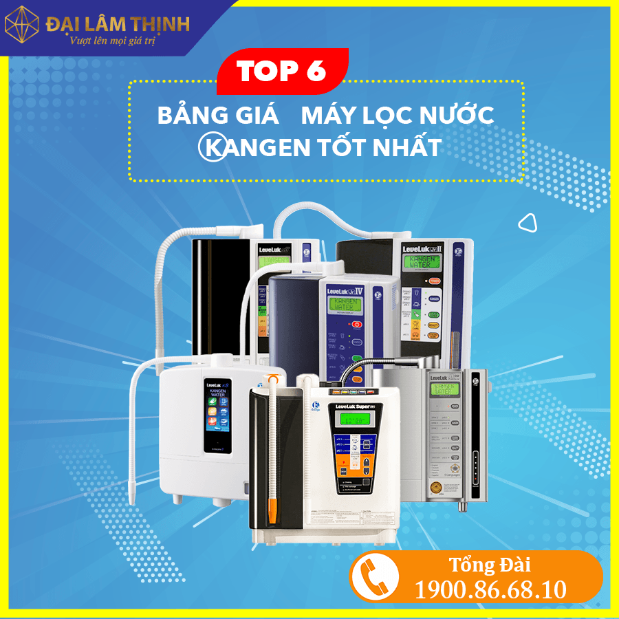 Bảng giá TOP 6 Máy lọc nước Kangen Nhật Bản tốt nhấ